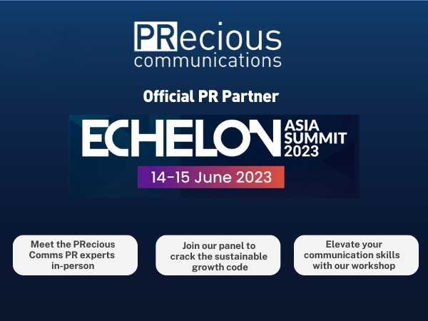 Connect with PRecious at Echelon Asia Summit 2023. Demystify the code to sustainable growth with effective communications.
