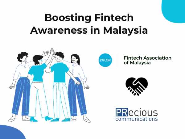 Fintech Association of Malaysia (FAOM) partners with PRecious to Boost Fintech Awareness in Malaysia
