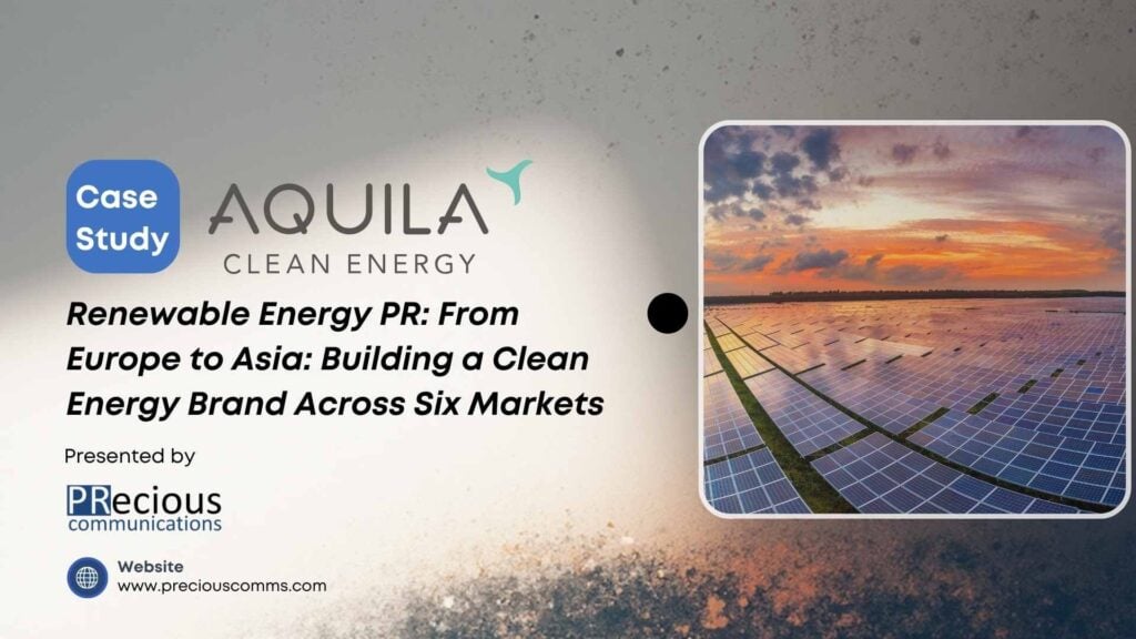 Learn how PRecious Communications helped Aquila Clean Energy APAC secure 200+ media placements and establish brand authority across Australia, Japan, and Singapore.