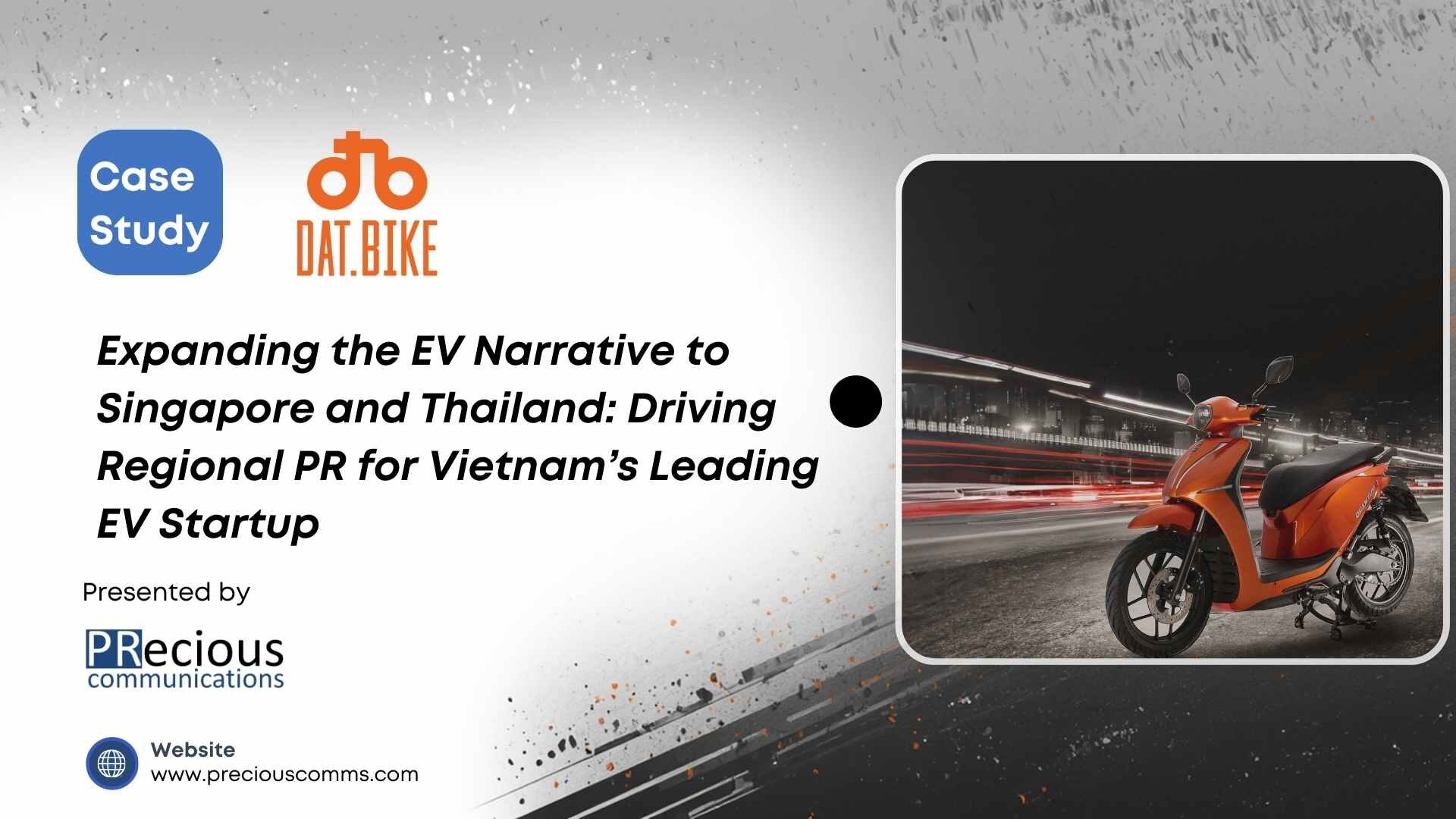 See how PRecious Communications leveraged a cross-border media blitz to secure 115+ hits for Dat Bike in Bloomberg, TechCrunch, and major regional dailies.